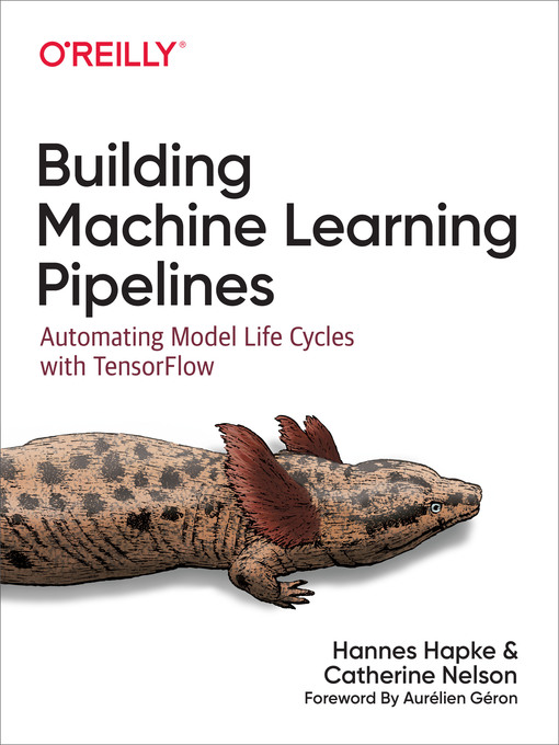 Title details for Building Machine Learning Pipelines by Hannes Hapke - Available